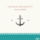 Jung Min Jung Quartet - Jazz Hymns, 2015