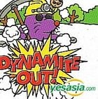 Dynamite out (Japan Version)