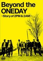 Beyond the ONEDAY - Story of 2PM & 2AM (DVD) (初回限定生產) (日本版) 