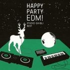 HAPPY PARTY EDM！-STUDIO GHIBLI BEST- (Japan Version)
