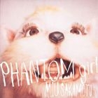 Phantom Girl (ALBUM+DVD)(First Press Limited Edition) (Japan Version)