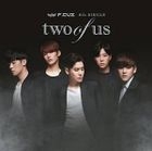 two of us [Type A] (First Press Limited Edition)(Japan Version)