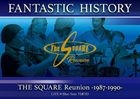 'FANTASTIC HISTORY' / THE SQUARE Reunion -1987-1990- LIVE @Blue Note TOKYO  (Japan Version)