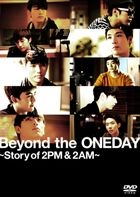 Beyond the ONEDAY - Story of 2PM & 2AM (DVD) (Normal Edition) (Japan Version)