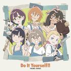 Do It Yourself!! OP/ED (Japan Version)
