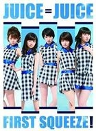 First Squeeze! [Type A](2CD+BLU-RAY) (First Press Limited Edition)(Japan Version)