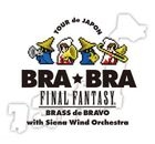 BRA★BRA FINAL FANATSY / Brass de Bravo  (日本版)