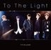To The Light [Type B](SINGLE+DVD) (First Press Limited Edition)(Japan Version)