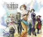 OCTOPATH TRAVELER II Original Soundtrack (日本版)