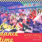 Cheer Dance Time / Let Me Cryyyyyyyyyyy / Hanabi. Odouta [Type A](Japan Version)