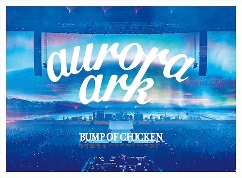 購入クリアランス BUMP OF CHICKEN TOUR aurora ark DVD初回限定