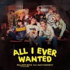 All I Ever Wanted feat. GULF KANAWUT  (SINGLE+DVD) (Normal Edition) (Japan Version)