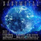 LEGEND - METAL GALAXY [DAY-2] (METAL GALAXY WORLD TOUR IN JAPAN EXTRA SHOW) (Japan Version)