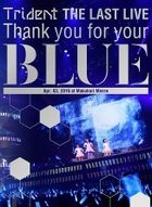 Trident THE LAST LIVE Thank you for your “BLUE” @ Makuhari Messe [BLU-RAY](Japan Version)