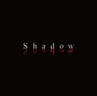 SHADOW (First Press Limited Edition) (Japan Version)