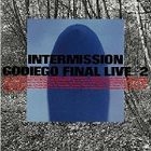 Intermission / Godiego Final Live +2 (Japan Version)