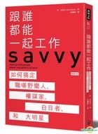 SAVVY: Dealing with People, Power and Politics at Work