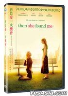 Then She Found Me (2007) (DVD) (Taiwan Version)