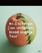 Mr.Children [(an imitation) blood orange]Tour [BLU-RAY](Japan Version)