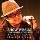 SHOW WESUGI LIVE COMPILATION DVD 2020-2022 [Social Distance]  (Japan Version)