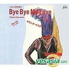 Bye Bye My Love (U are the one) (Japan Version)