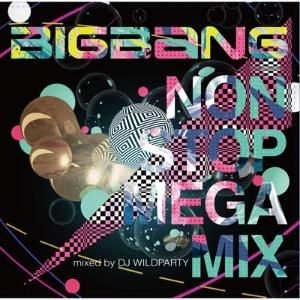 YESASIA: BIGBANG NON STOP MEGA MIX mixed by DJ WILDPARTY (Japan