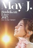 May J. Budokan Live 2015 -Live to the Future- (Japan Version)
