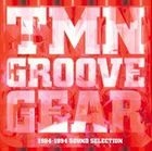 TMN GROOVE GEAR 1984-1994 SOUND SELECTION [BLU-SPEC CD2](Japan Version)