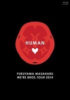 FUKUYAMA MASAHARU WE'RE BROS. TOUR 2014 HUMAN [BLU-RAY] (Normal Edition)(Japan Version)
