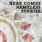 Here Comes Nameless Sunrise  (通常盤)(日本版)