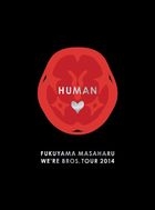 FUKUYAMA MASAHARU WE'RE BROS. TOUR 2014 HUMAN (Deluxe Edition)(Japan Version)