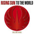 RISING SUN TO THE WORLD (Japan Version)