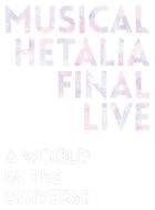 Musical 'Hetalia' FINAL LIVE - A World in the Universe - Blu-ray Box (Japan Version)