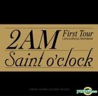 2AM First Tour - Saint o'clock (2DVD + Poster in Tube) (Autographed DVD)
