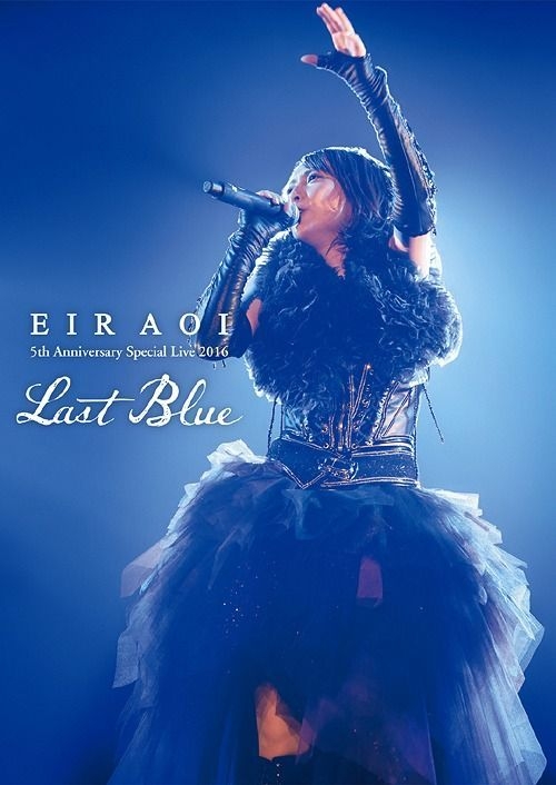 YESASIA: Eir Aoi 5th Anniversary Special Live 2016 -LAST BLUE