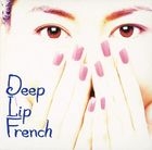 Deep Lip French (Japan Version)