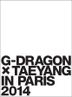 G-DRAGON × TAEYANG IN PARIS 2014 (DVD + Photo Book)(First Press Limited Edition)(Japan Version)
