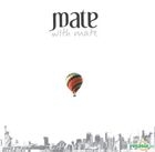 Mate - With Mate