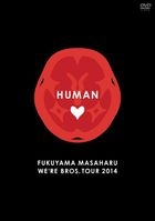 FUKUYAMA MASAHARU WE'RE BROS. TOUR 2014 HUMAN (Normal Edition)(Japan Version)
