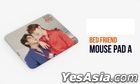 Bed Friend Series - Mouse Pad A