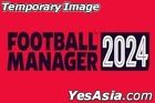 Football Manager 2024 (Asian English / Japanese Version)