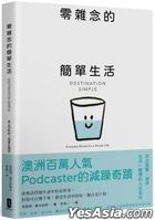 Destination Simple: Everyday Rituals for a Slower Life