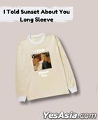 I Told Sunset About You The Series - Long-Sleeve T-Shirt (Size L)