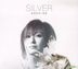 Silver New + Best Selections (2CD + DVD)