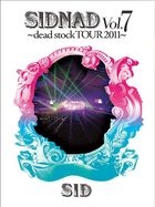 SIDNAD Vol.7 - dead stock TOUR 2011 - (First Press Limited Edition)(Japan Version)
