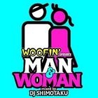 WOOFIN' presents “MAN&WOMAN' (Japan Version)
