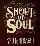 Shout of Soul (Blu-ray)(Japan Version)