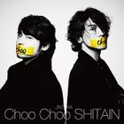 Choo Choo SHITAIN (SINGLE+DVD) (First Press Limited Edition) (Japan Version)