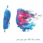 you you you all the same (Japan Version)