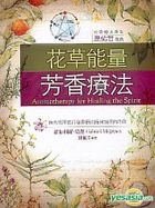 Aromatherapy fo Healing the Spirit